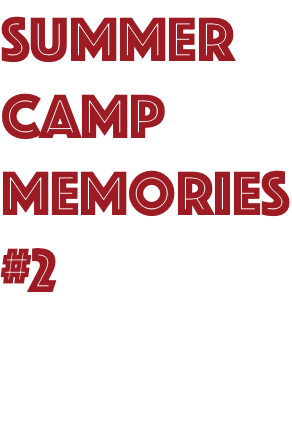 summer camp memories #2